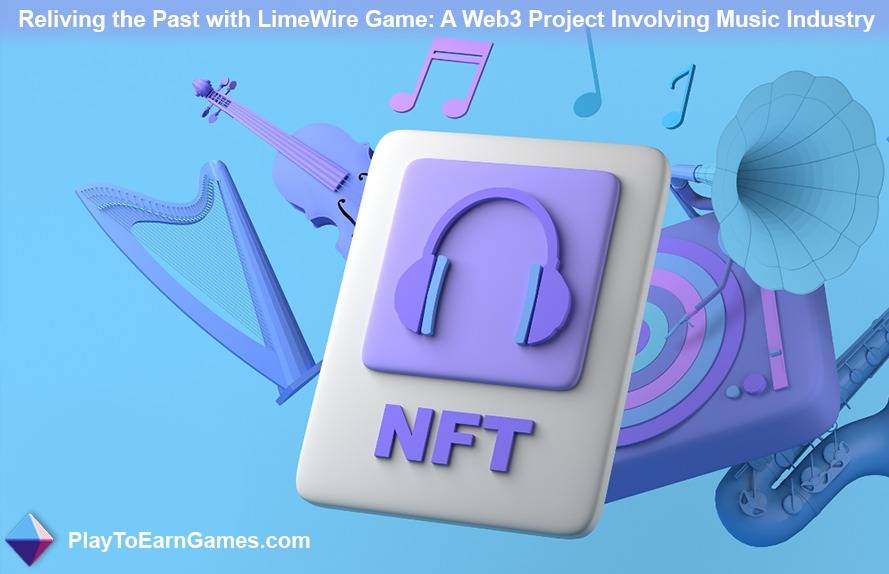 Reliving the Past with LimeWire Game: A Web3 Project Involving Music Industry